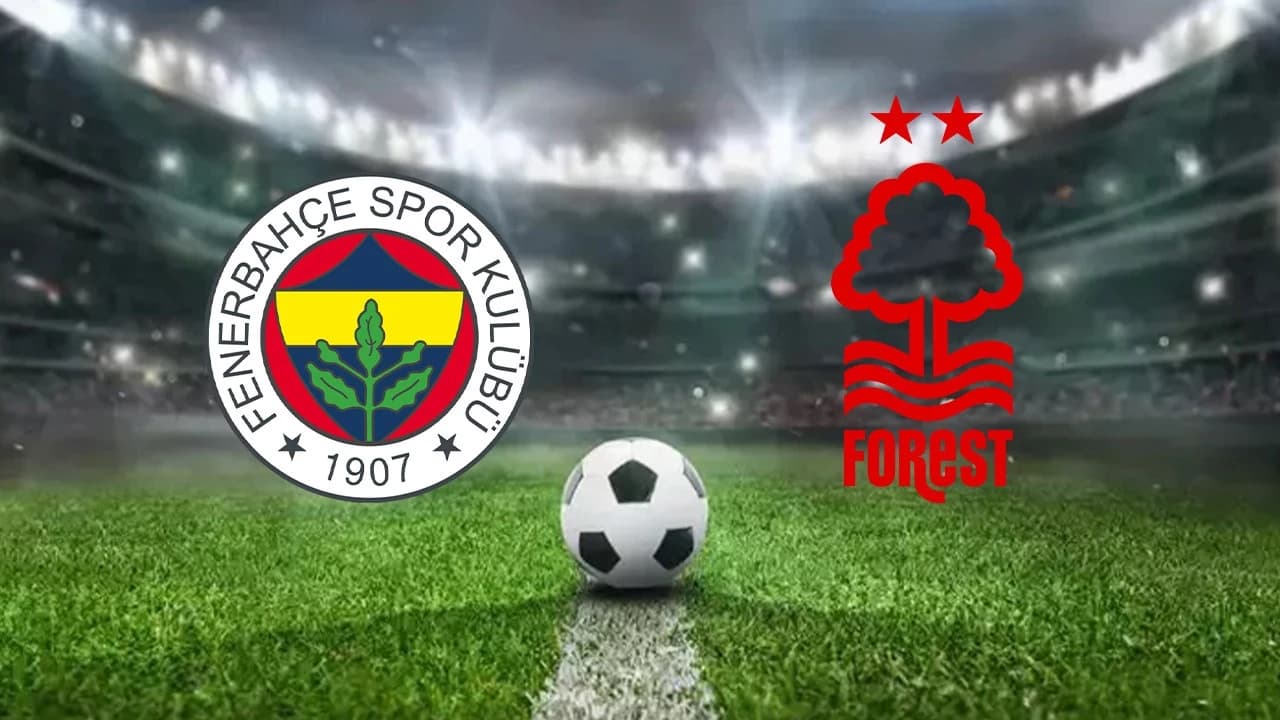 Fenerbahçe Avrupa’da Avantaj Peşinde: Nottingham Forest Maçı Detayları